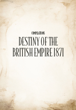 John Thomas Compilation: Destiny of the British Empire 1871