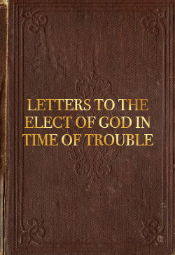 Robert Roberts Letters to the Elect of God in Time of Trouble