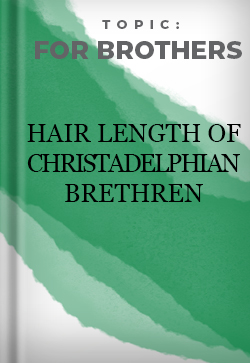 For Brothers Hair Length of Christadelphian Brethren